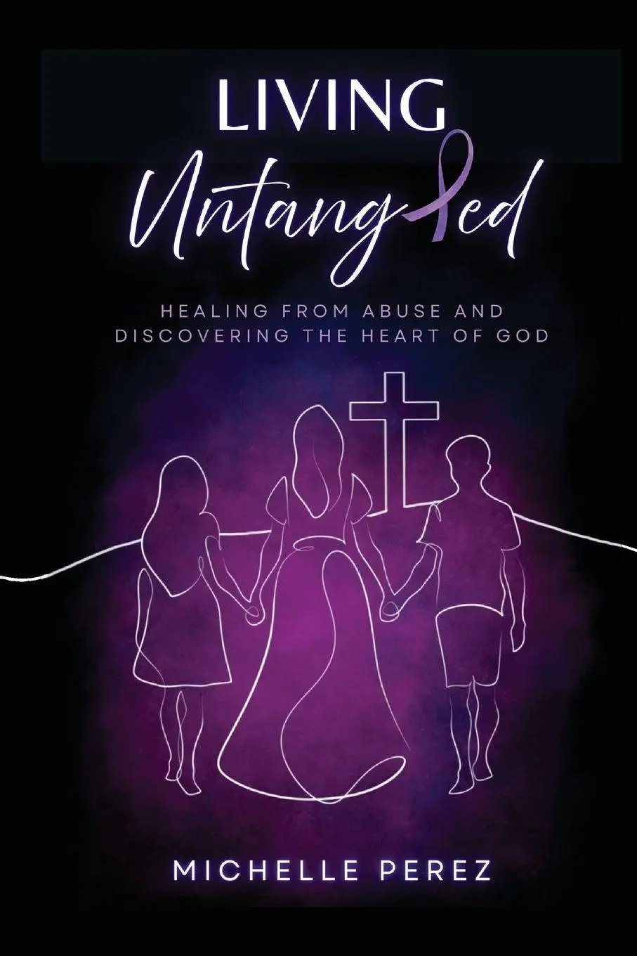 Cover: 9798993783901 | Living Untangled | Healing From Abuse and Discovering the Heart of God