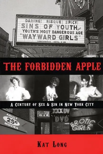 Cover: 9780981504001 | The Forbidden Apple: A Century of Sex &amp; Sin in New York City | Long