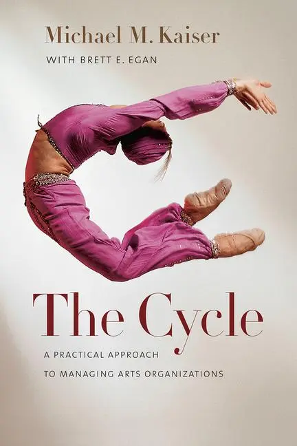Cover: 9781611684001 | The Cycle | A Practical Approach to Managing Arts Organizations | Buch