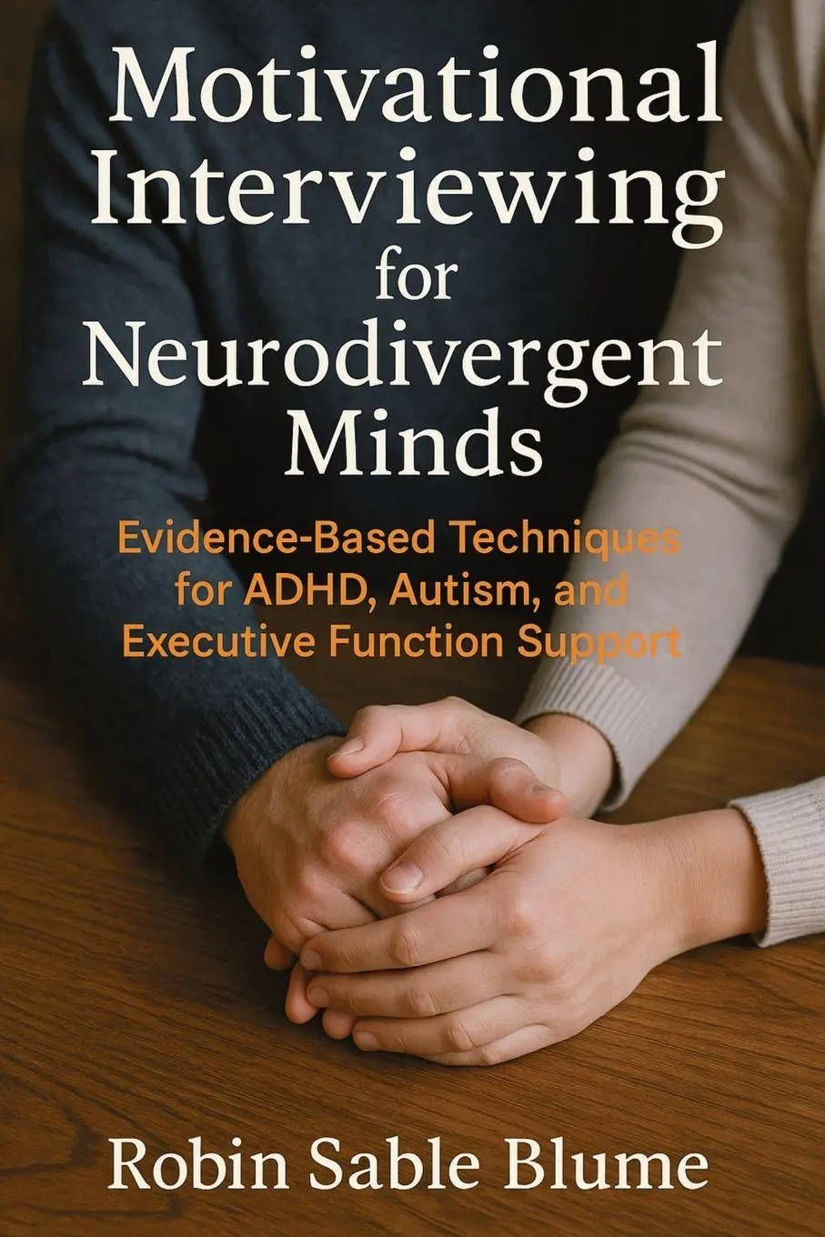 Cover: 9781923604001 | Motivational Interviewing for Neurodivergent Minds | Robin Sable Blume