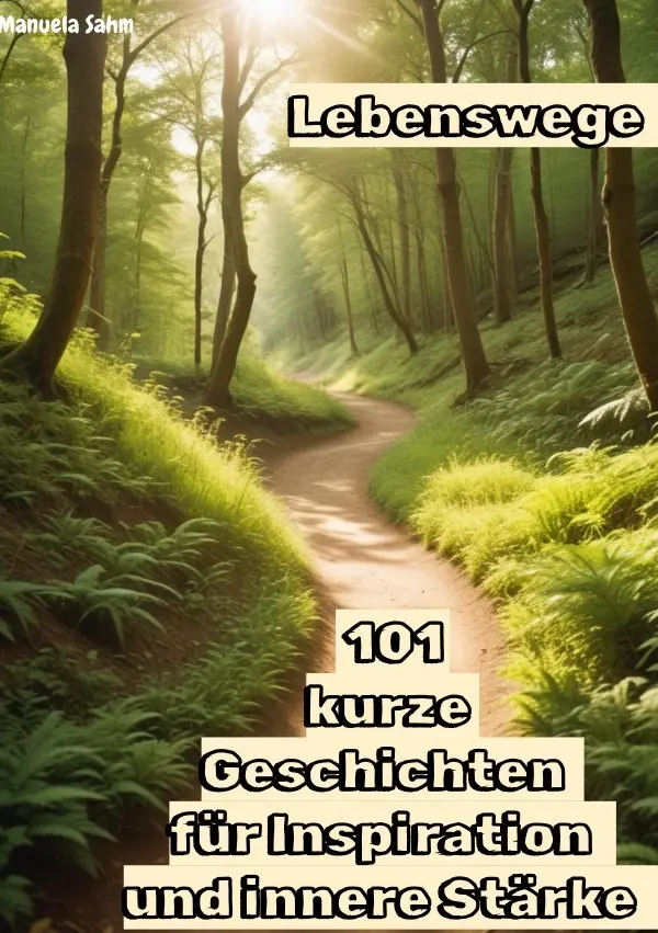 Cover: 9783759854001 | Lebenswege - 101 kurze Geschichten für Inspiration und innere Stärke