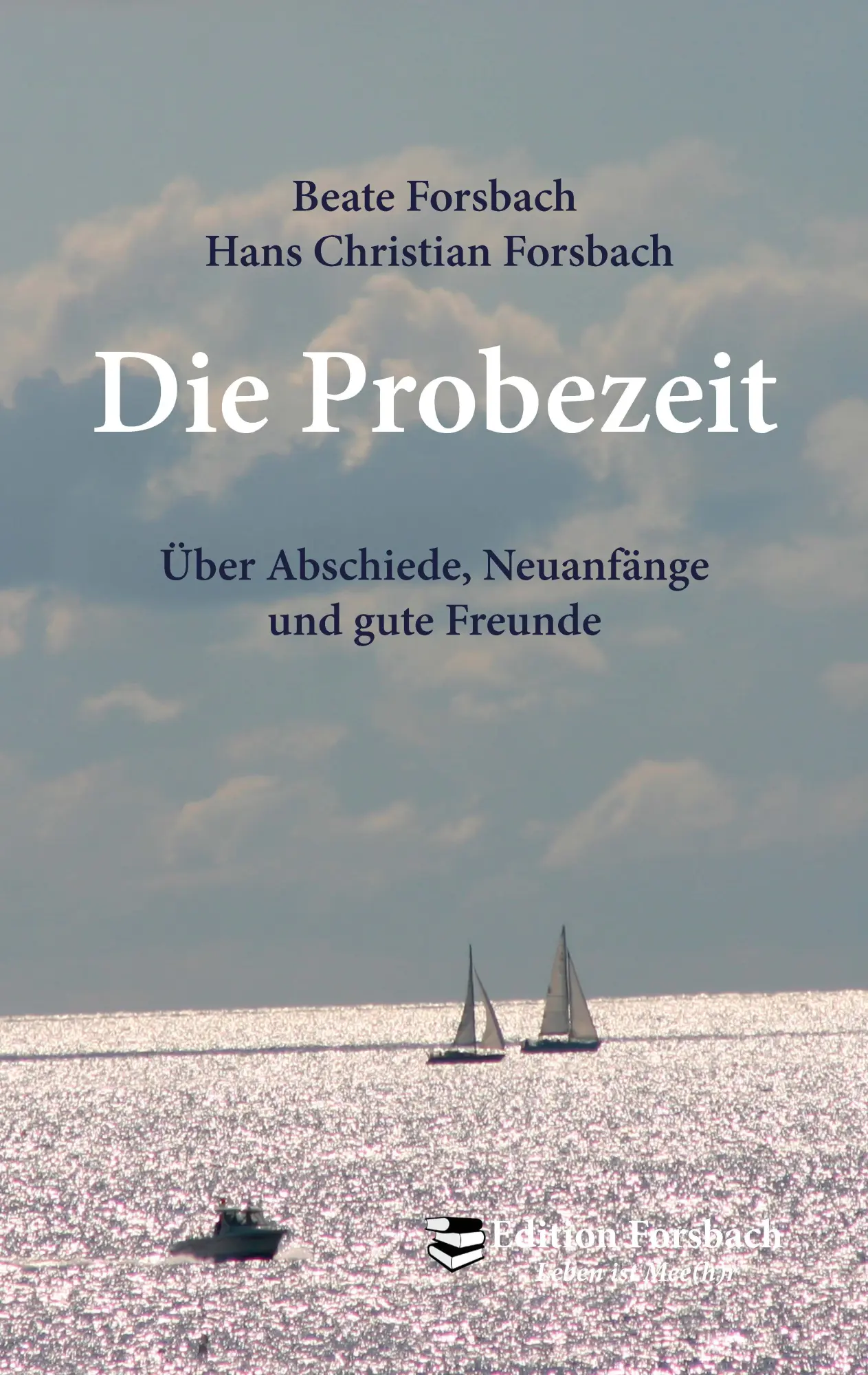 Cover: 9783943134001 | Die Probezeit | Über Abschiede, Neuanfänge und gute Freunde | Forsbach