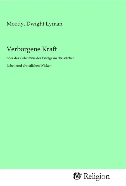 Cover: 9783968814001 | Verborgene Kraft | Dwight Lyman Moody | Taschenbuch | Deutsch