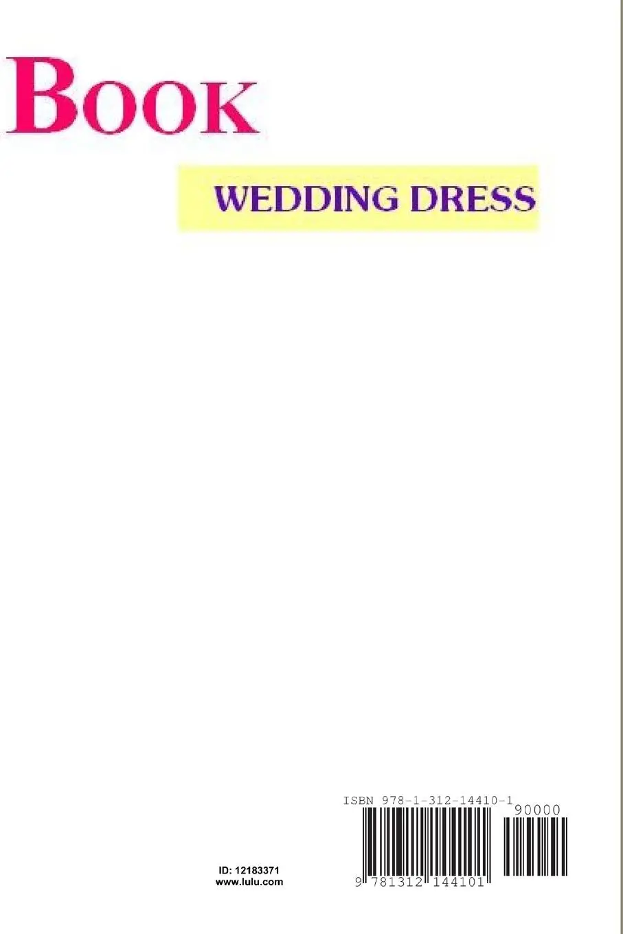 Rückseite: 9781312144101 | Book Wedding Dress The Do's and Don'ts of Buying a Wedding Dress...