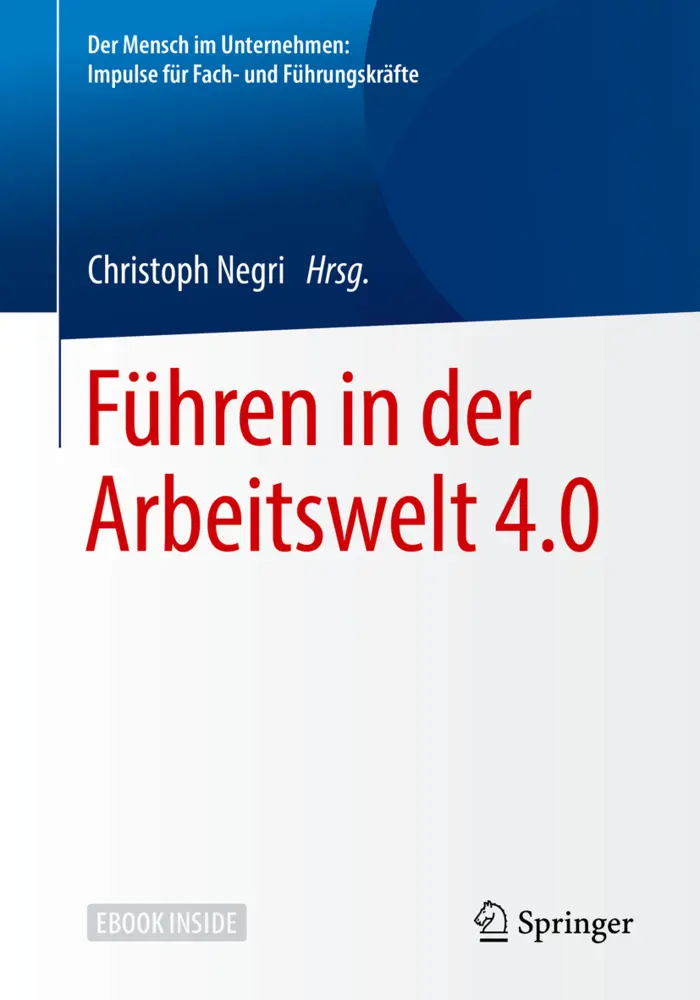 Cover: 9783662584101 | Führen in der Arbeitswelt 4.0, m. 1 Buch, m. 1 E-Book | Negri | Bundle