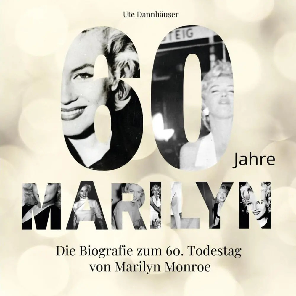 Cover: 9783750524101 | 60 Jahre Marilyn | Die Biografie zum 60. Todestag von Marilyn Monroe