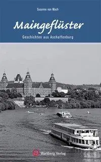 Cover: 9783831324101 | Maingeflüster | Geschichten aus Aschaffenburg | Susanne von Mach