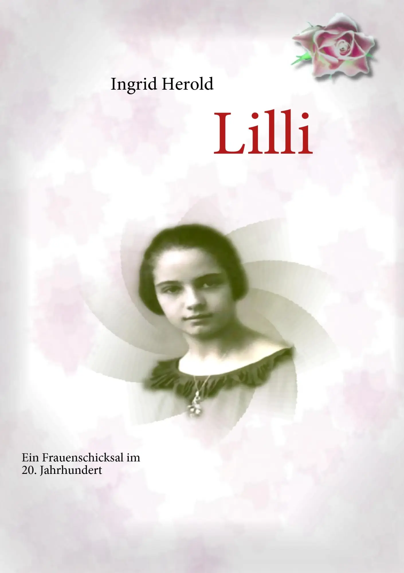 Cover: 9783839104101 | Lilli | Ein Frauenschicksal im 20. Jahrhundert | Ingrid Herold | Buch
