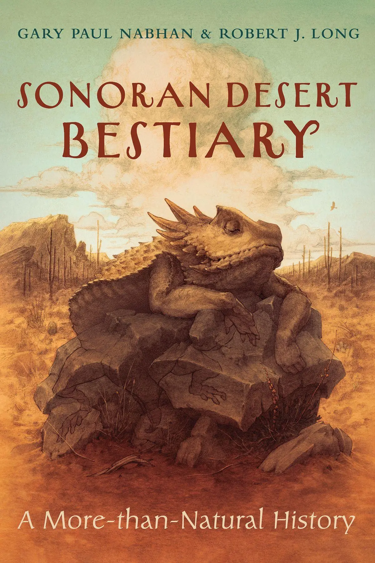 Cover: 9780816554201 | Sonoran Desert Bestiary | A More-Than-Natural History | Nabhan | Buch