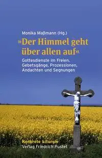 Cover: 9783791724201 | "Der Himmel geht über allen auf" | Monika Maßmann | Taschenbuch | 2012