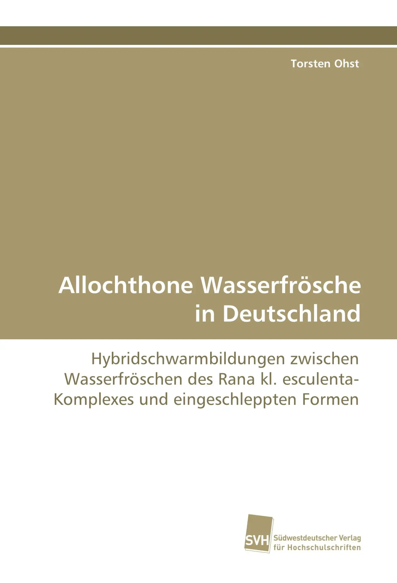 Cover: 9783838104201 | Allochthone Wasserfrösche in Deutschland | Torsten Ohst | Taschenbuch