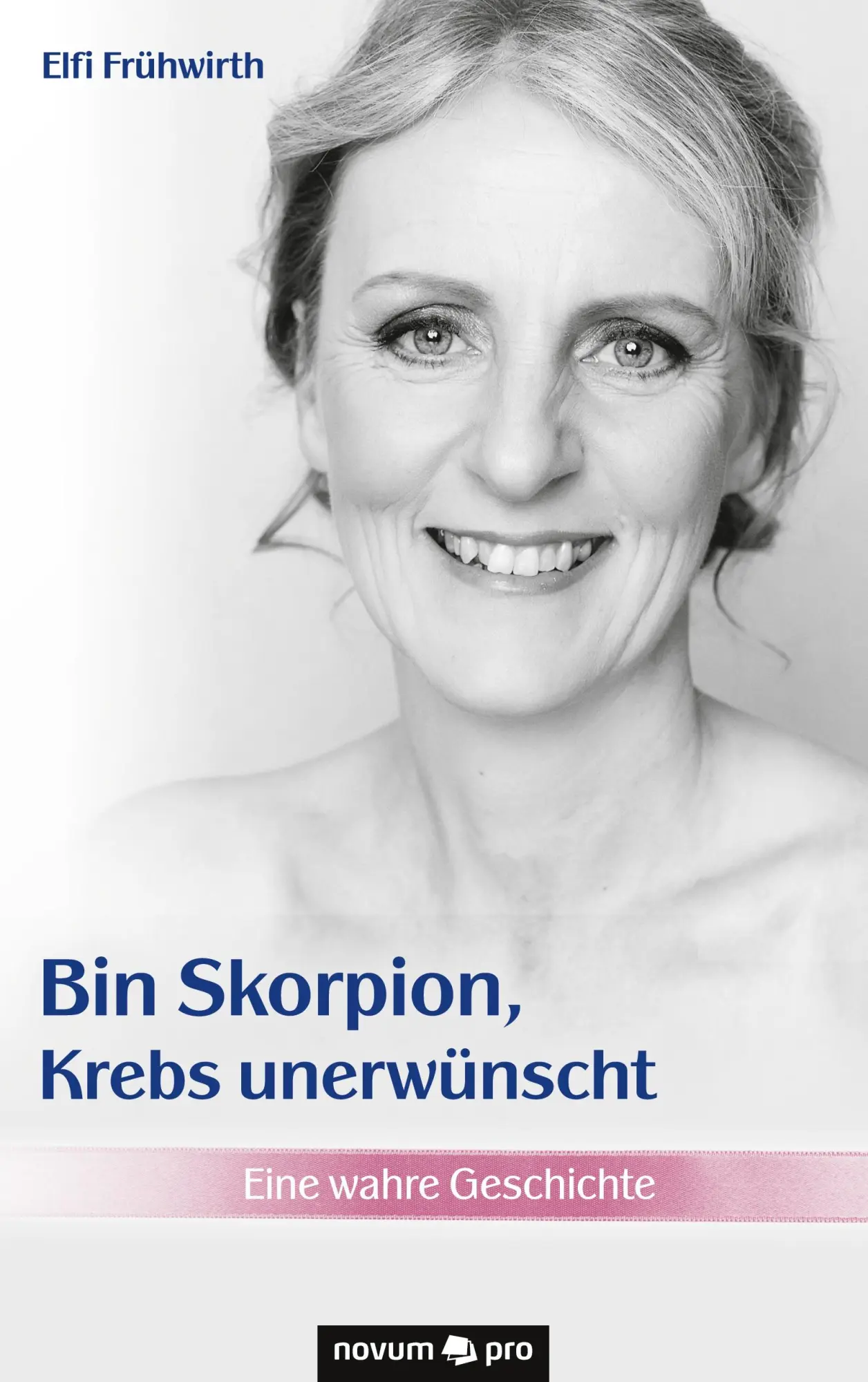Cover: 9783990644201 | Bin Skorpion, Krebs unerwünscht | Eine wahre Geschichte | Frühwirth