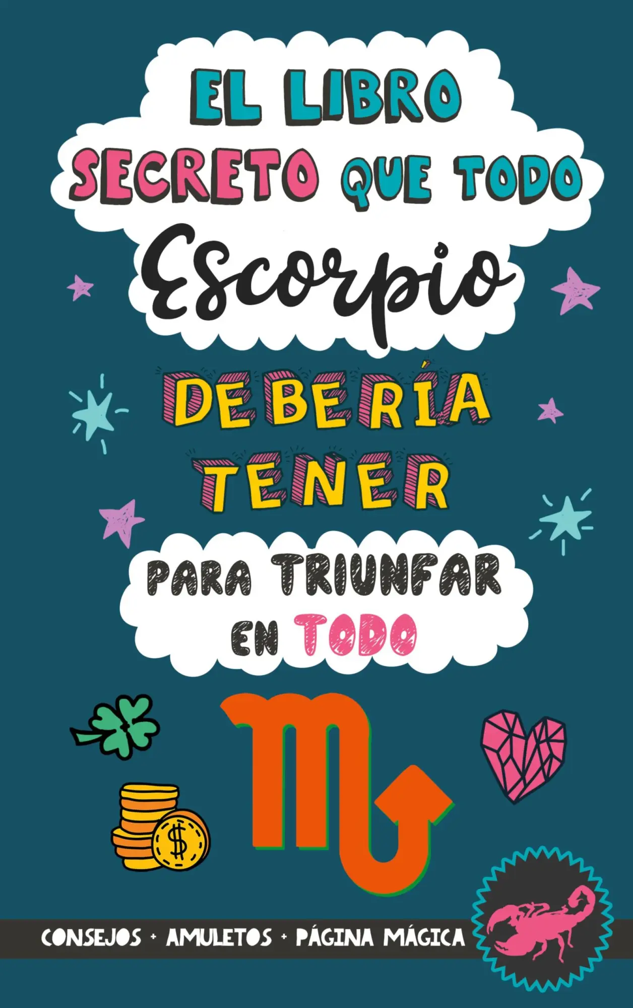 Cover: 9788411744201 | El libro secreto que todo Escorpio debería tener para triunfar en todo
