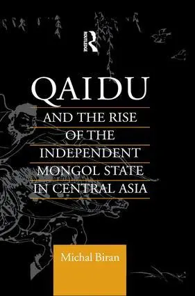 Cover: 9781138984301 | Qaidu and the Rise of the Independent Mongol State In Central Asia