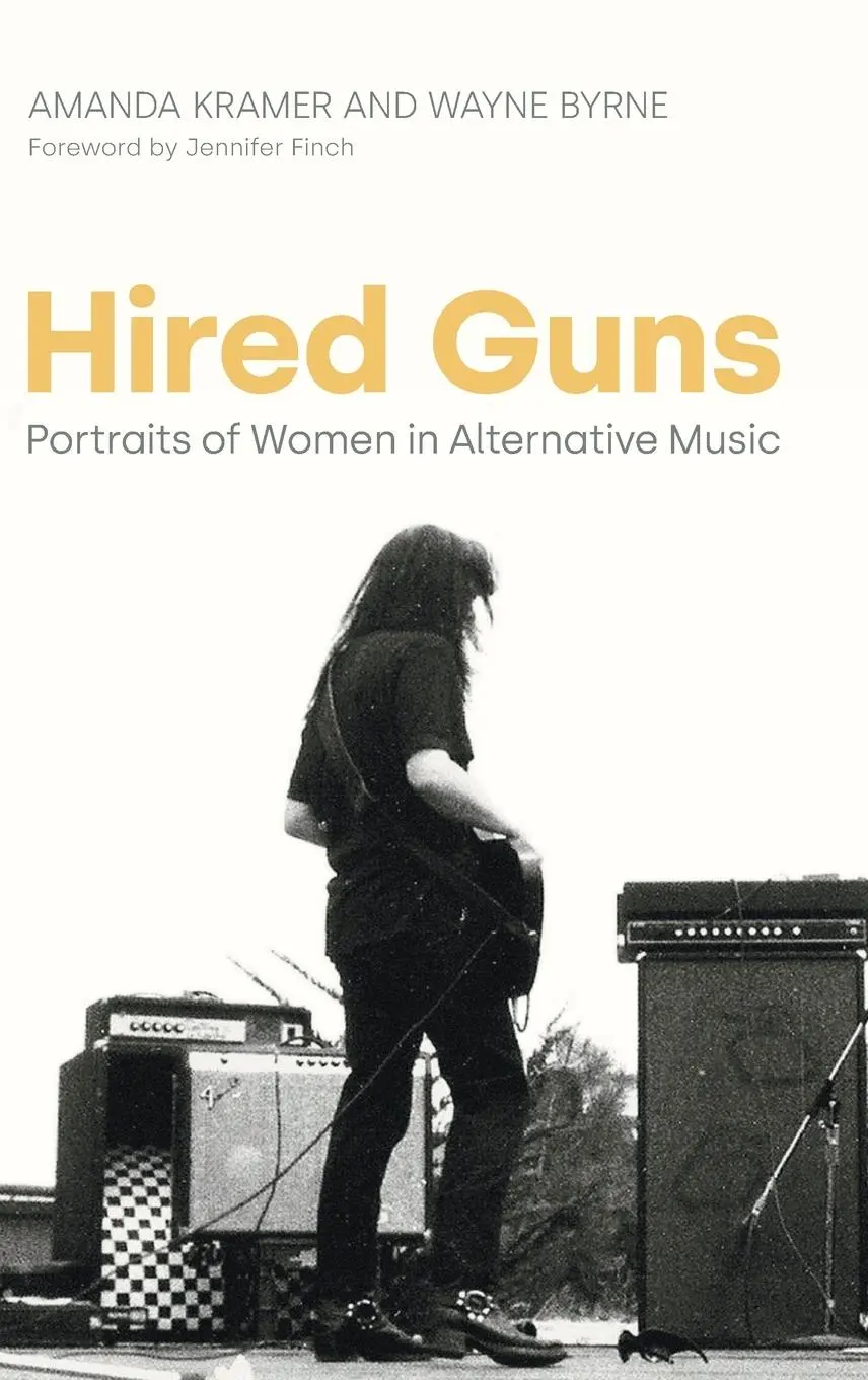 Cover: 9781800504301 | Hired Guns | Portraits of Women in Alternative Music | Kramer (u. a.)