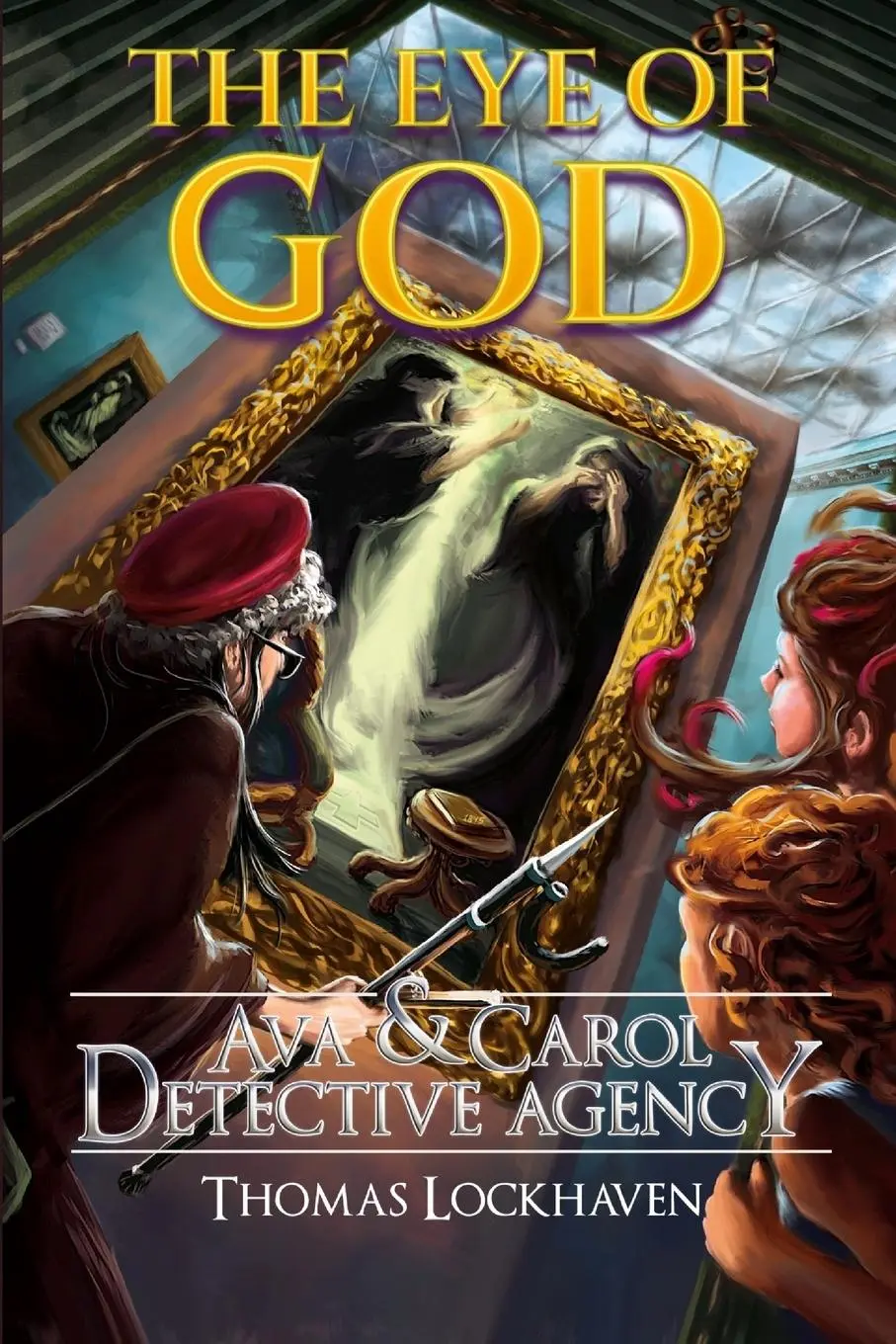 Cover: 9781947744301 | The Eye of God (Book 5) | Ava &amp; Carol Detective Agency | Lockhaven