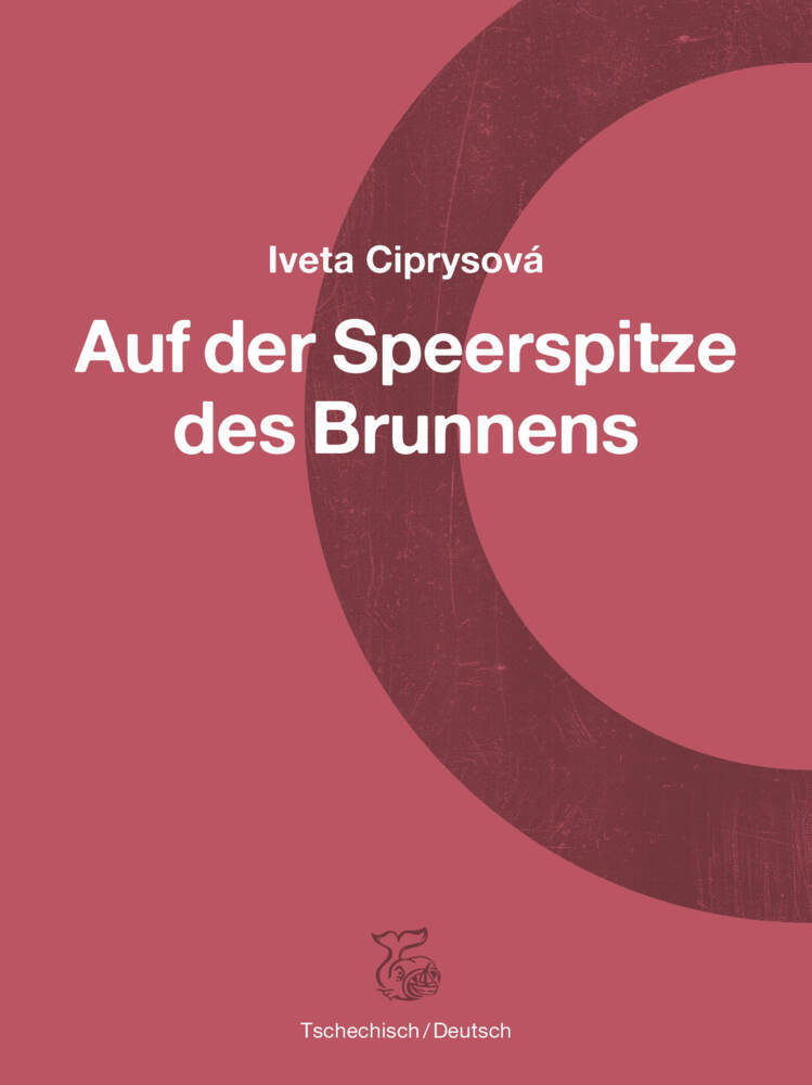 Cover: 9783903124301 | Auf der Speerspitze des Brunnens | Iveta Ciprysová | Buch | Gebunden