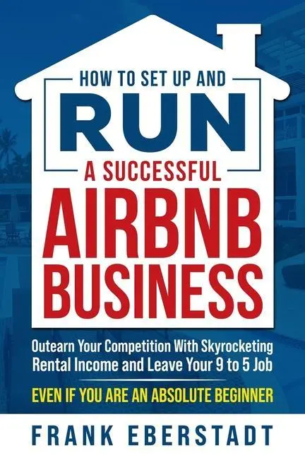 Cover: 9780645574401 | How to Set Up and Run a Successful Airbnb Business | Frank Eberstadt