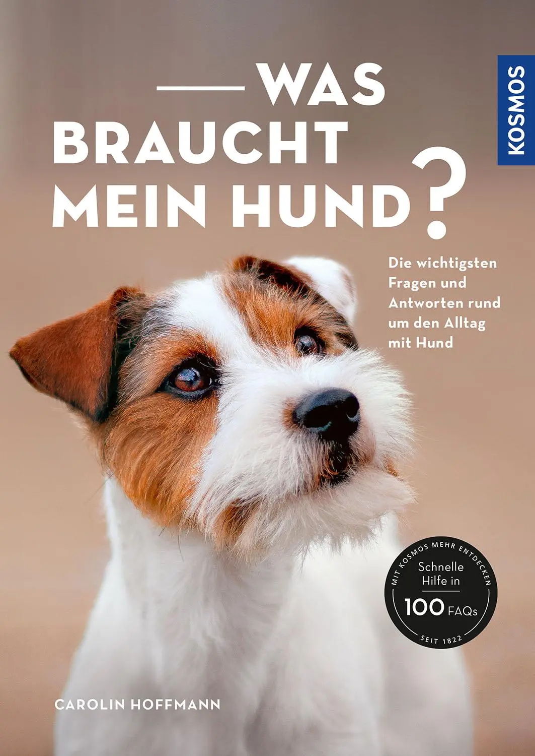 Cover: 9783440174401 | Was braucht mein Hund? | Carolin Hoffmann | Taschenbuch | 240 S.