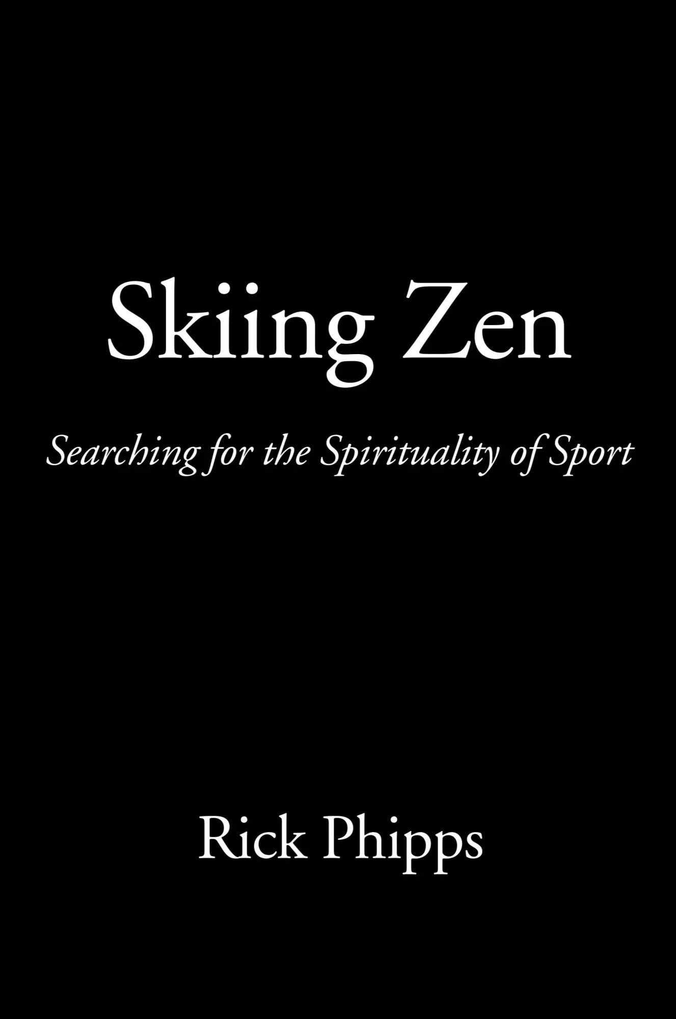 Cover: 9781587364501 | Skiing Zen | Searching for the Spirituality of Sport | Rick Phipps