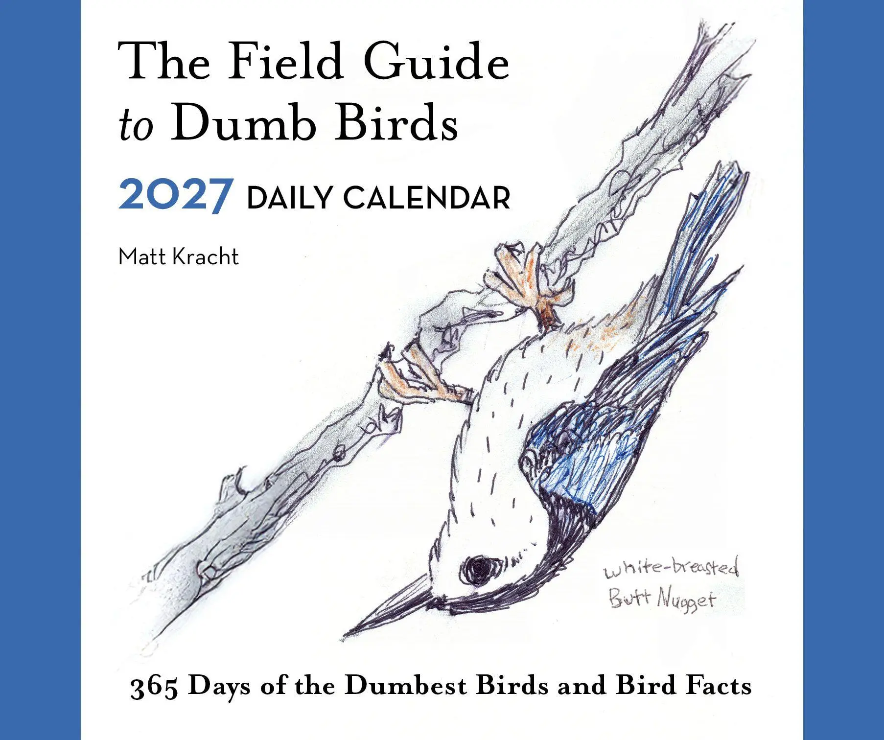 Cover: 9781797244501 | The Field Guide to Dumb Birds 2027 Daily Calendar | Matt Kracht | 2027