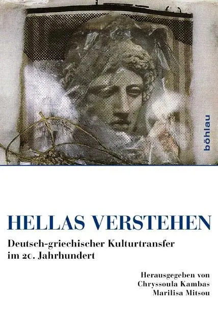 Cover: 9783412204501 | Hellas verstehen | Chryssoula Kambas | Buch | 380 S. | Deutsch | 2010
