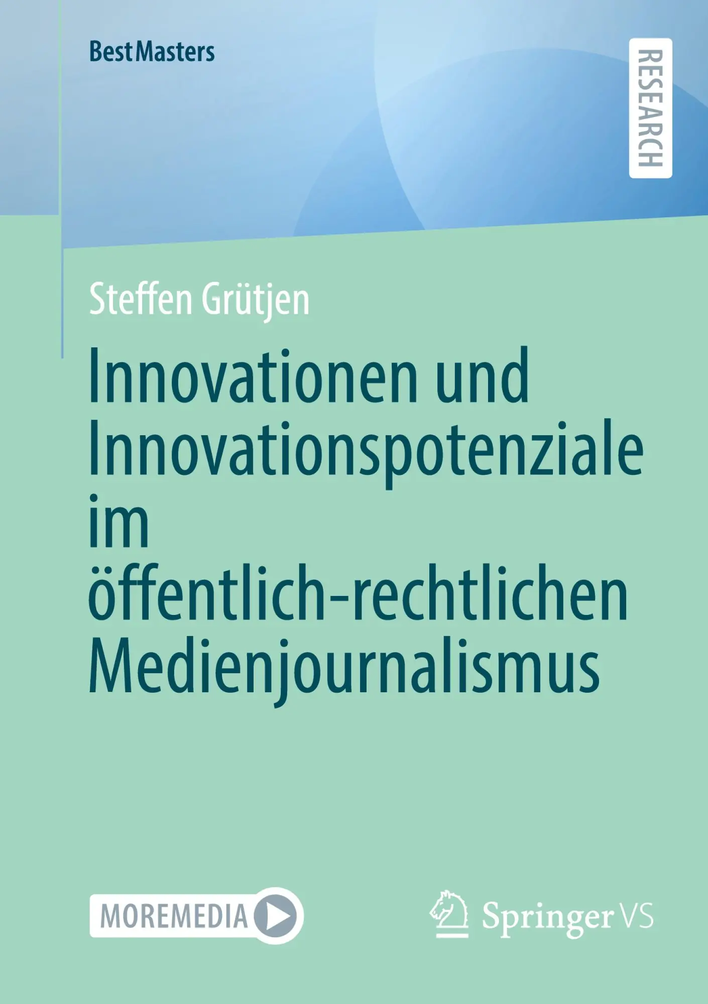 Innovationen und Innovationspotenziale im öffentlich-rechtlichen Medienjournalismus (BestMasters)