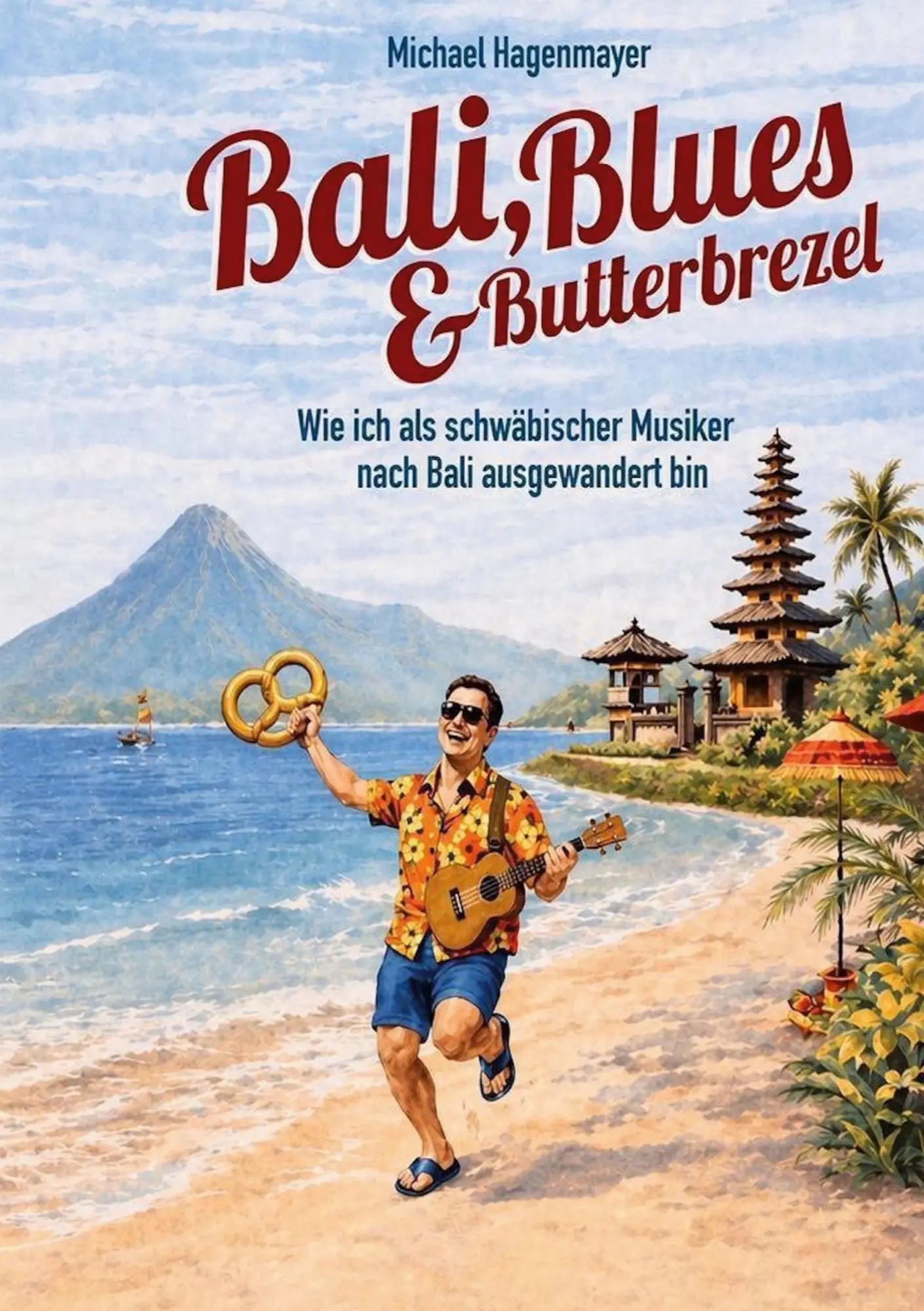 Cover: 9783695144501 | Bali, Blues &amp; Butterbrezel | Michael Hagenmayer | Taschenbuch | 232 S.