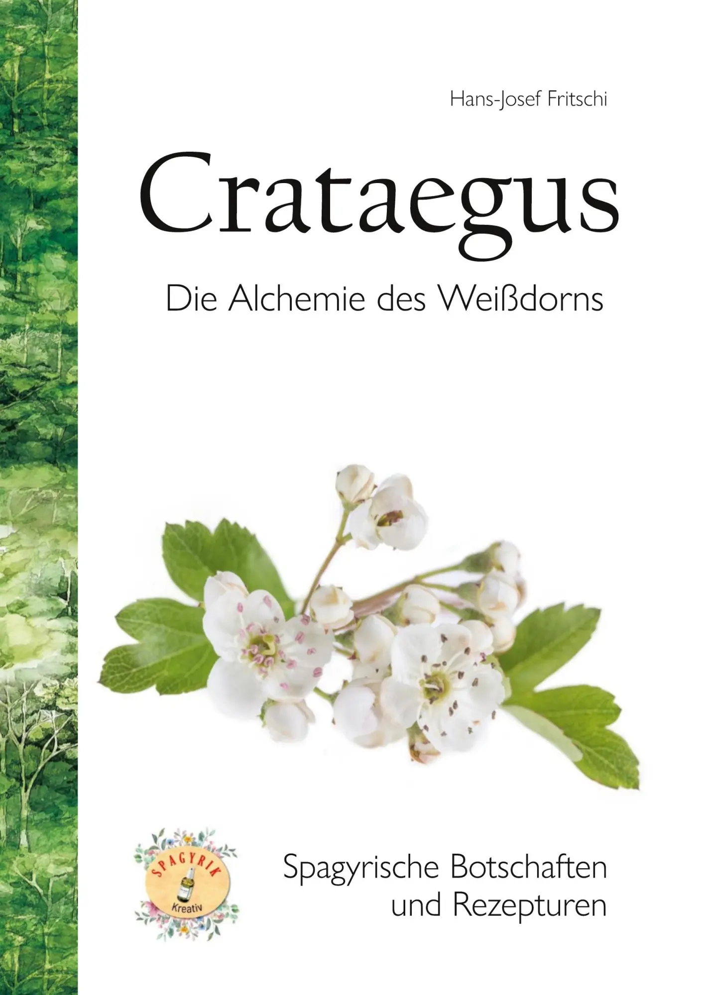 Cover: 9783759734501 | Crataegus | Die Alchemie des Weißdorns | Hans-Josef Fritschi | Buch
