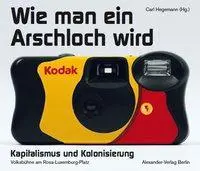 Cover: 9783895814501 | Wie man ein Arschloch wird | Carl Hegemann | Taschenbuch | 160 S.