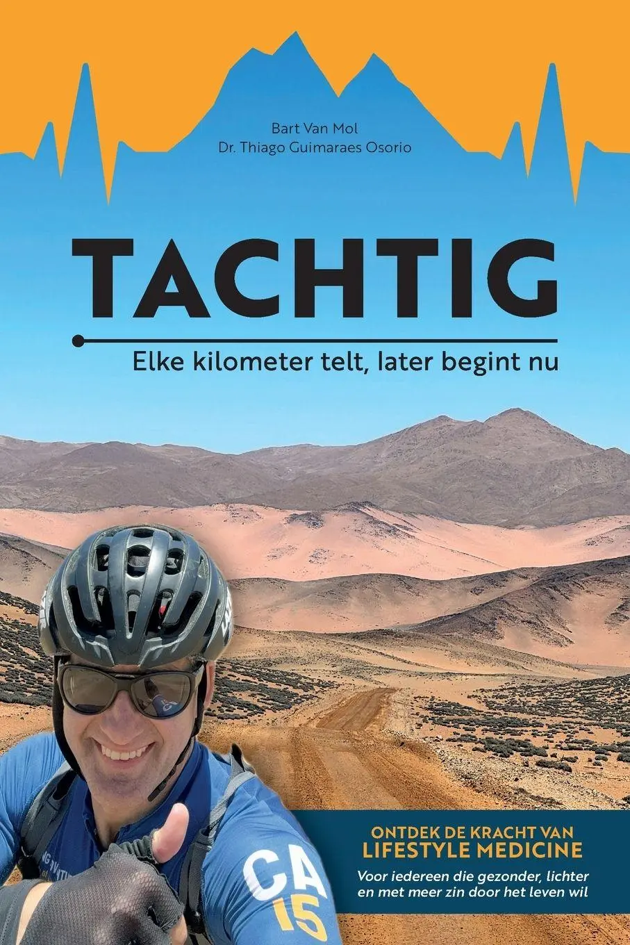 Cover: 9789083624501 | TACHTIG | Elke kilometer telt. Later begint nu | Bart van Mol (u. a.)