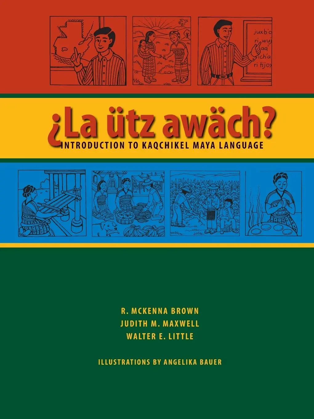 Cover: 9780292714601 | La ütz awäch? – Introduction to Kaqchikel Maya Language | Taschenbuch