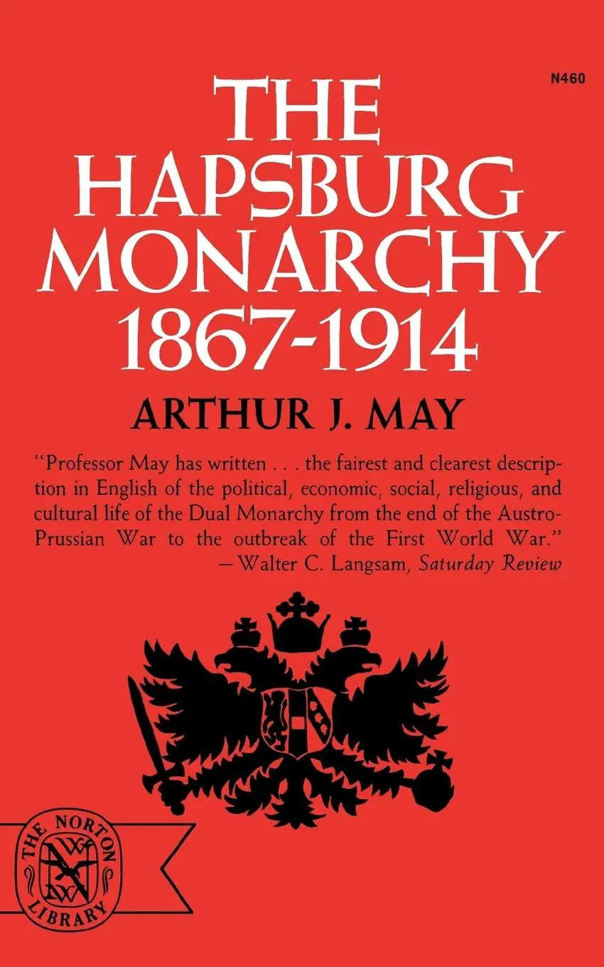 Cover: 9780393004601 | The Hapsburg Monarchy, 1867-1914 | Arthur J. May | Taschenbuch