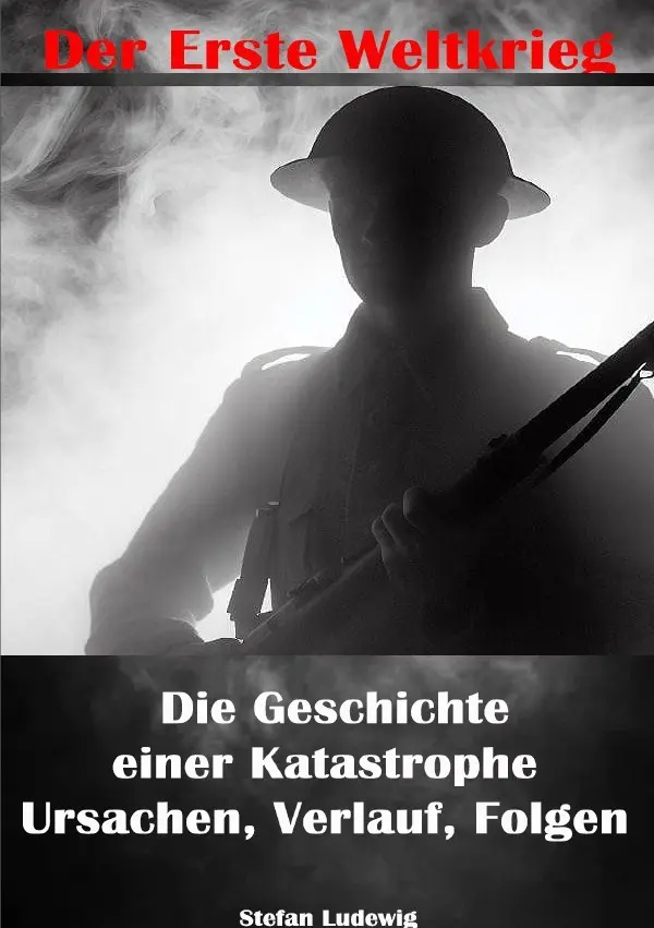 Cover: 9783819044601 | Der Erste Weltkrieg I Die Geschichte einer Katastrophe I Ursachen,...