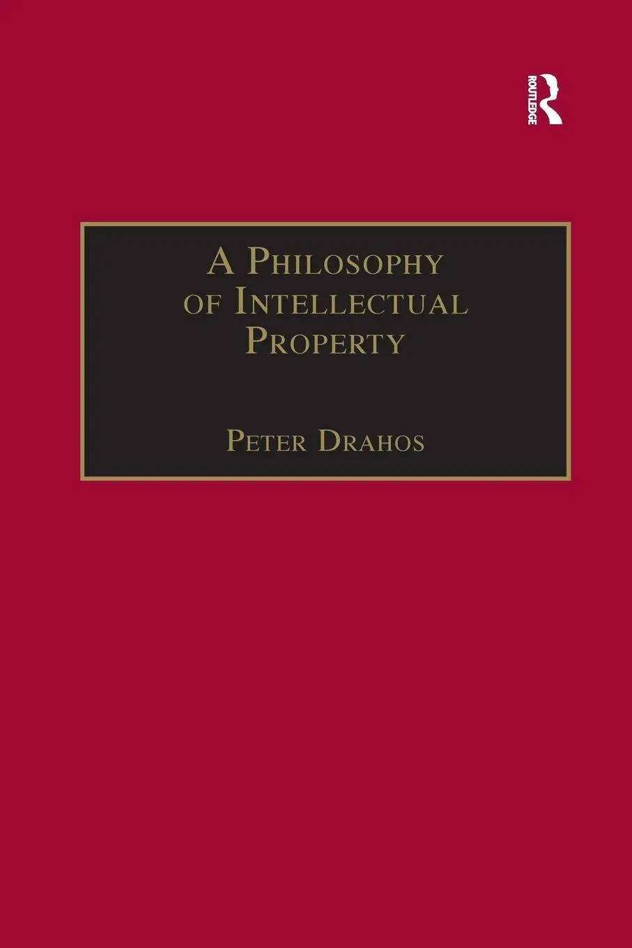 Cover: 9781138254701 | A Philosophy of Intellectual Property | Peter Drahos | Taschenbuch