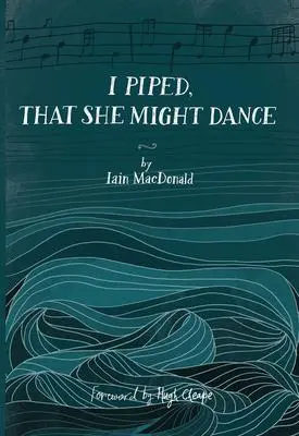 Cover: 9781735774701 | I Piped, That She Might Dance | Iain Macdonald | Taschenbuch | 2021