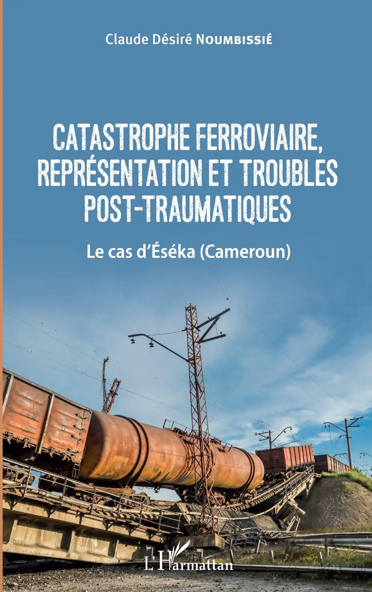 Cover: 9782343154701 | Catastrophe ferroviaire, représentation et troubles post-traumatiques