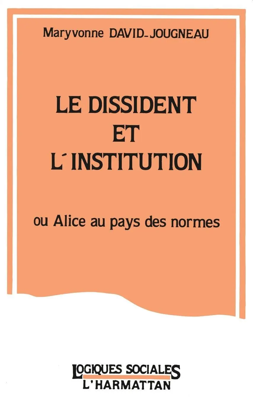 Cover: 9782738404701 | Le dissident et l'institution ou Alice au pays des normes | Buch