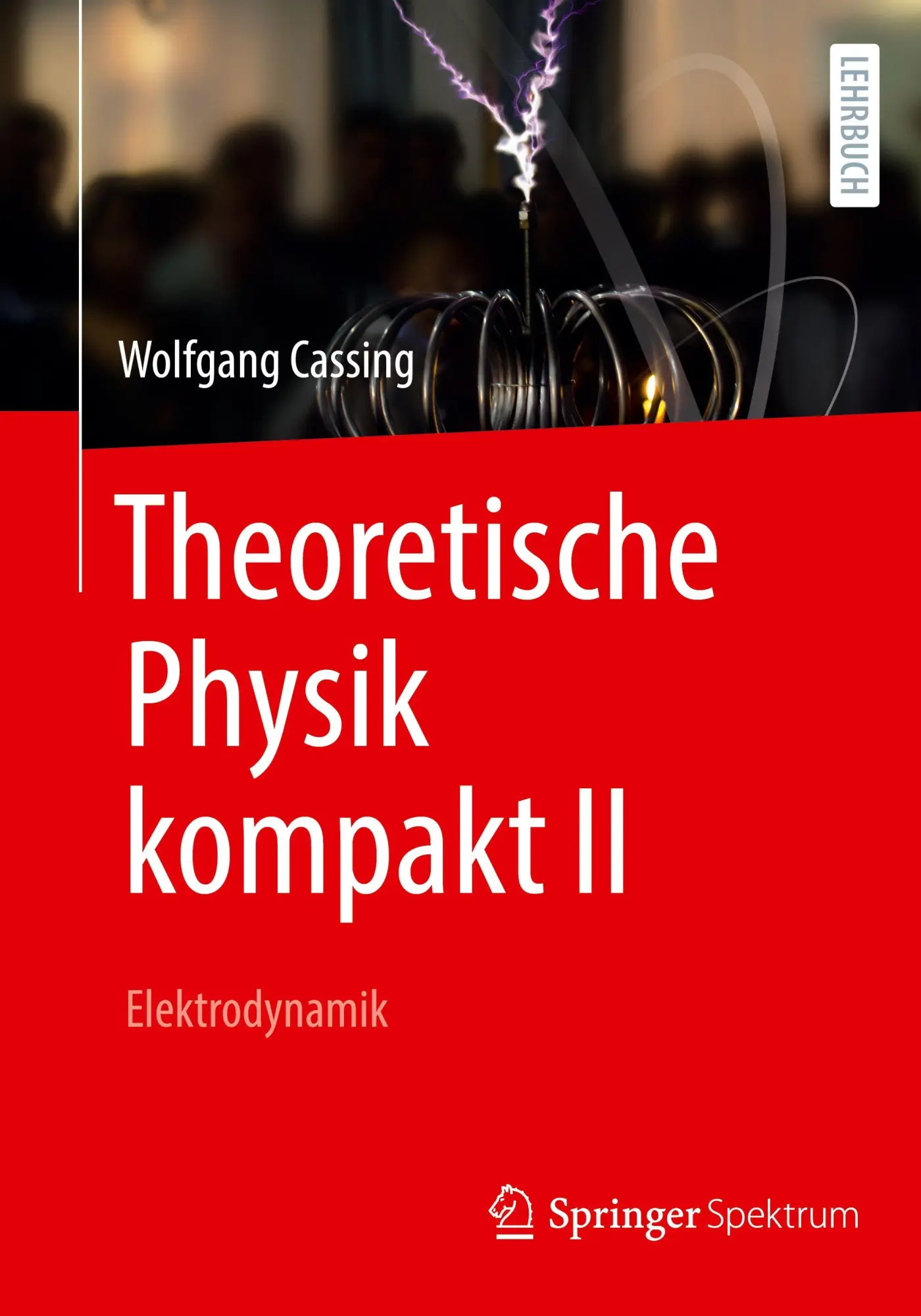 Cover: 9783031964701 | Theoretische Physik kompakt II | Elektrodynamik | Wolfgang Cassing