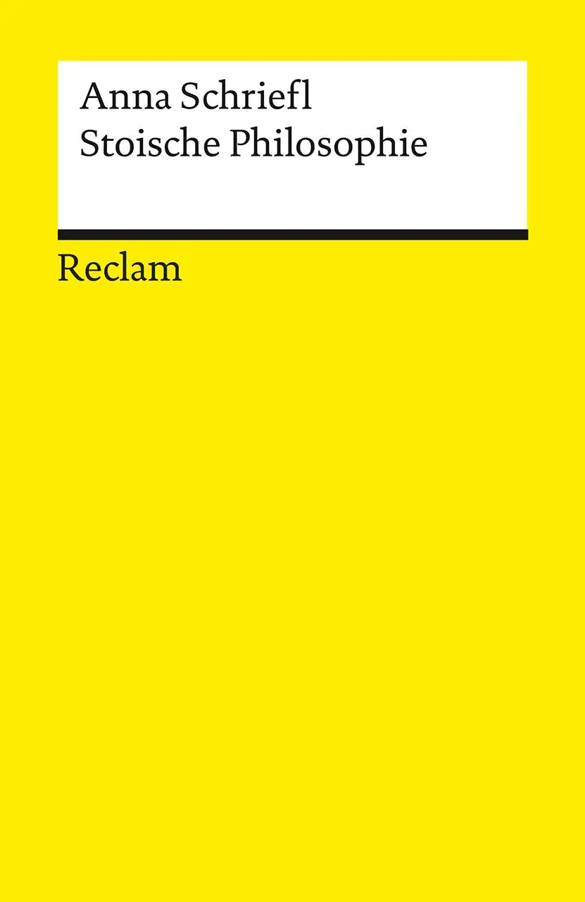 Cover: 9783150144701 | Stoische Philosophie. Eine Einführung | Anna Schriefl | Taschenbuch