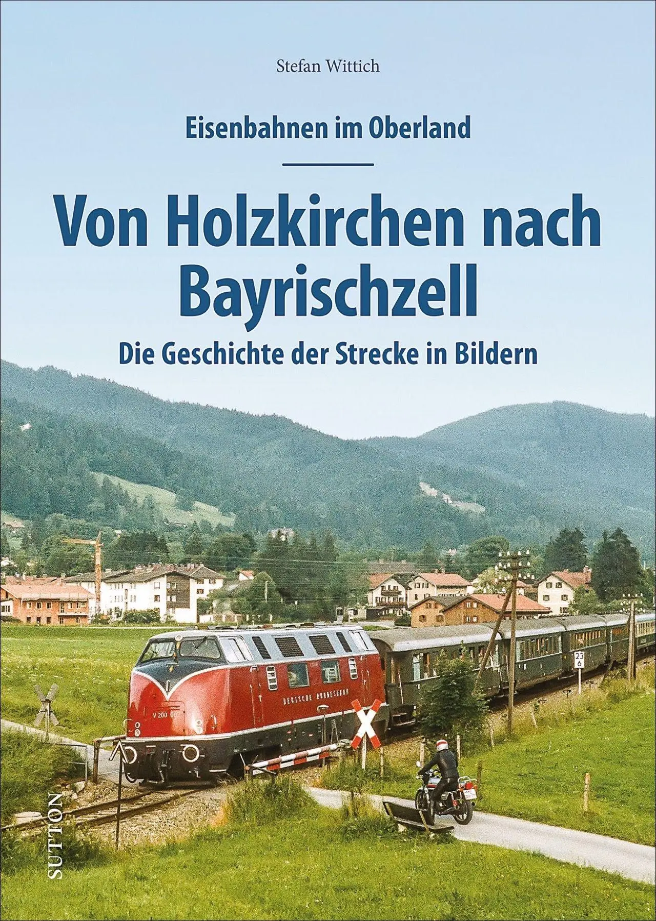 Cover: 9783963034701 | Eisenbahnen im Oberland: Von Holzkirchen nach Bayrischzell | Wittich