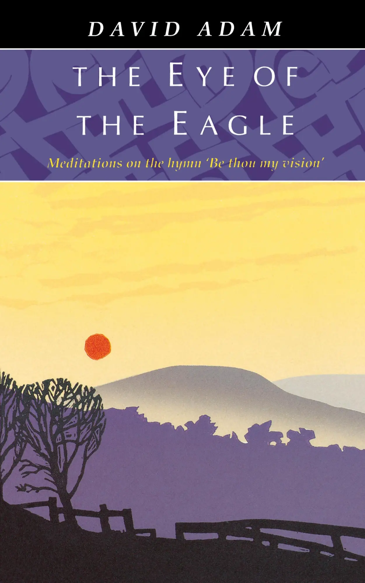 Cover: 9780281044801 | Eye of the Eagle, The - Meditations on the Hymn 'Be Thou My Vision'