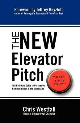 Cover: 9780985414801 | The New Elevator Pitch | Chris Westfall | Taschenbuch | Englisch