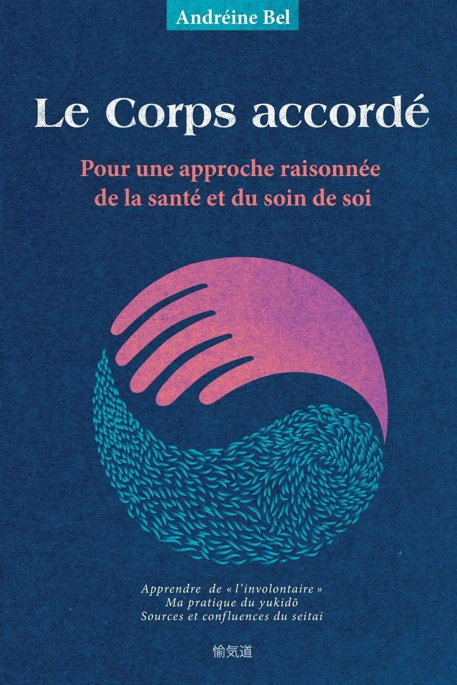 Cover: 9782955134801 | Le Corps accordé | Andréine Bel | Taschenbuch | Französisch | 2015