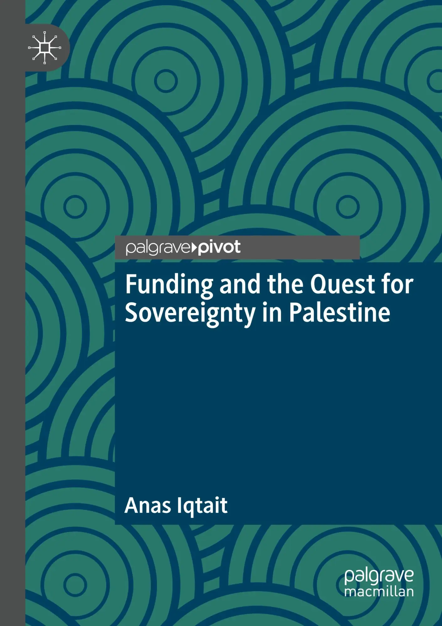 Funding and the Quest for Sovereignty in Palestine - Anas Iqtait Kartoniert (TB)