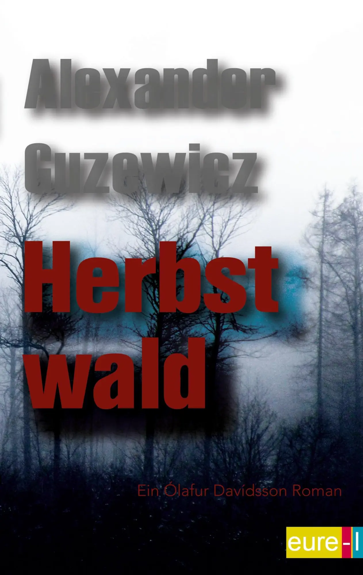 Cover: 9783939984801 | Herbstwald | Ein Ólafur Davídsson Roman | Alexander Guzewicz | Buch