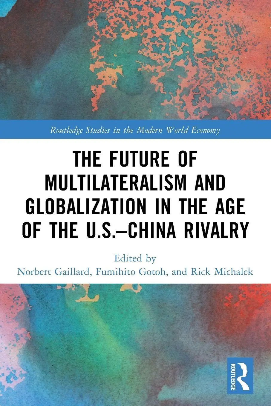 Cover: 9781032374901 | The Future of Multilateralism and Globalization in the Age of the...