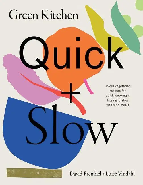 Cover: 9781784884901 | Green Kitchen: Quick &amp; Slow | David Frenkiel (u. a.) | Buch | Gebunden