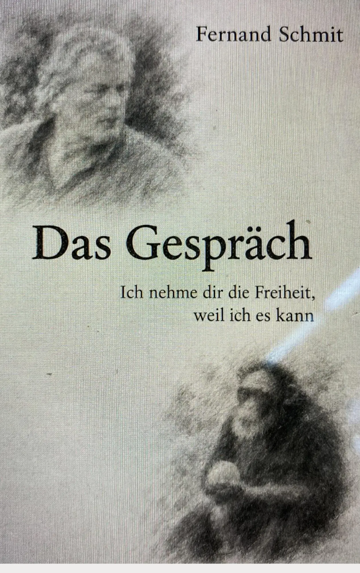 Cover: 9783696714901 | Das Gespräch | Ich nehme dir die Freiheit, weil ich es kann. | Schmit