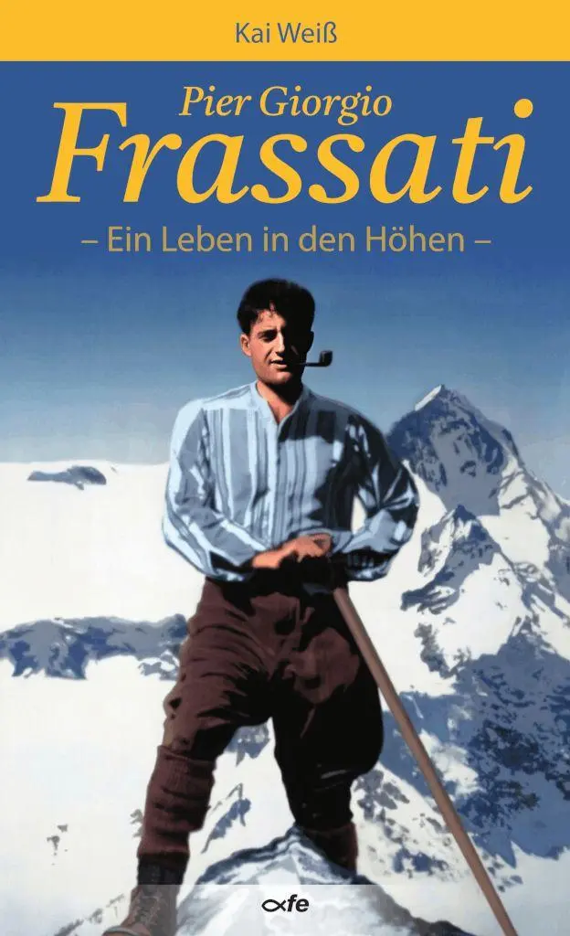 Cover: 9783863574901 | Pier Giorgio Frassati | Ein Leben in den Höhen | Kai Weiß | Buch